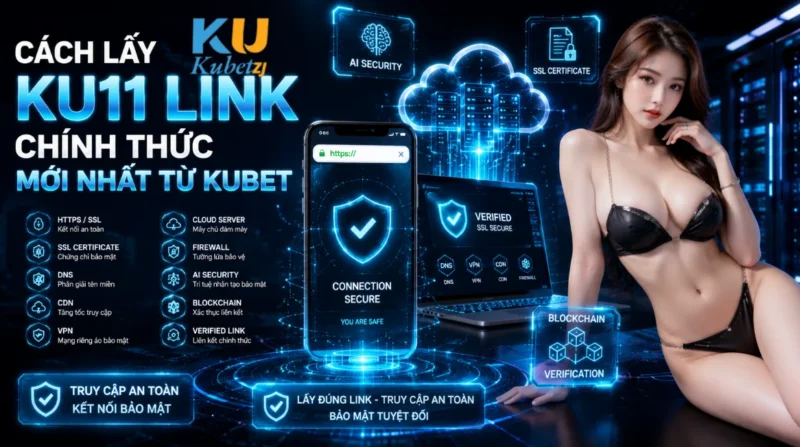 Cách Lấy Ku11 Link Chính Thức Mới Nhất Từ Kubet